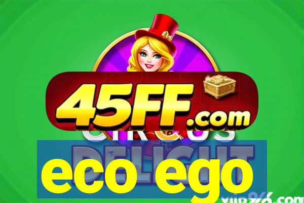 eco ego